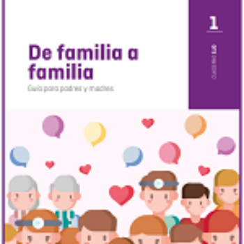 De familia a familia. Consejos de otros padres y madres como vosotros