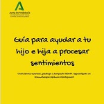 Guía para ayudar a tu hijo o hija a procesar sentimientos